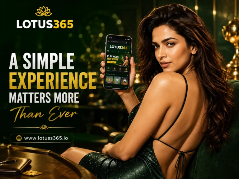 Lotus365 A Simple Experience Matters More Than Ever