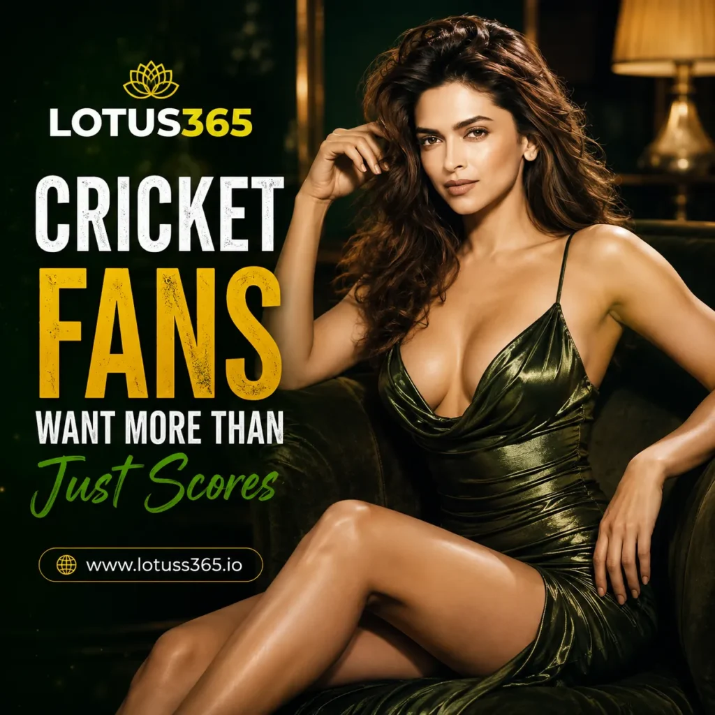 Lotus365 Cricket Fans Want More Than Just Scores