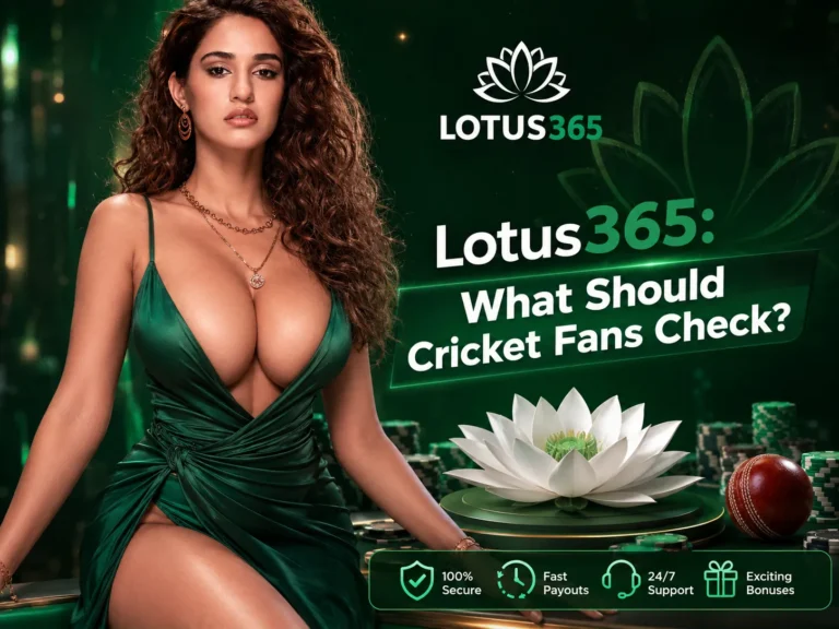 Lotus365 What Should Cricket Fans Check