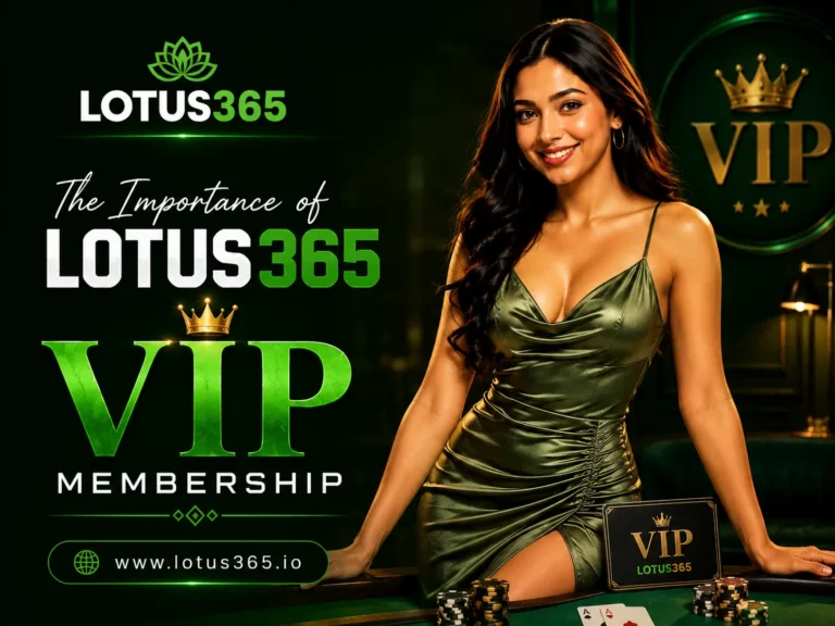 The Importance of Lotus365 VIP Membership